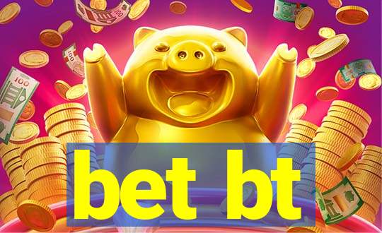 bet bt